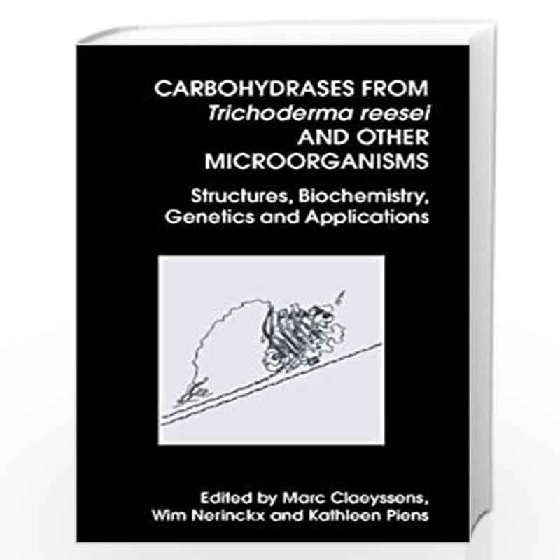 Carbohydrases From Trichoderma Reesei And Other Microorganisms: Structures (Special Publications) by M. Claeyssens Book-97808540