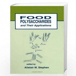 Food Polysaccharides and Their Applications: 67 (Food Science and Technology) by Alistair M. Stephen Book-9780824793531