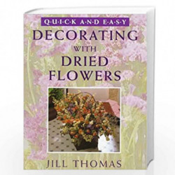 Decorating with Dried Flowers (Quick and Easy) by Jill Thomas Book-9780706376753