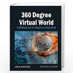 360 Degree Virtual World: A 360 Degree Life of a Human in a Virtual World by Ekambar Kodali Book-9788126919789