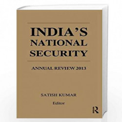 India's National Security: Annual Review 2013 by Satish Kumar Book-9781138796386