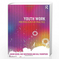 Youth Work: Preparation for Practice by Jason Pandya-Wood