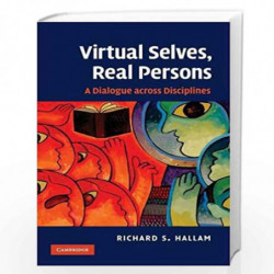 Virtual Selves, Real Persons: A Dialogue across Disciplines by Richard S. Hallam Book-9780521509893