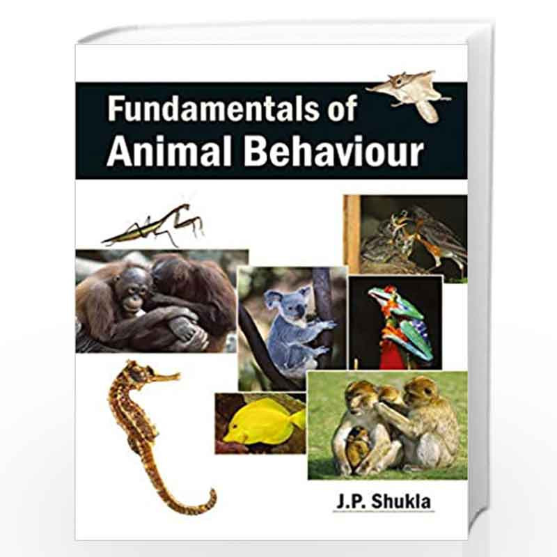Fundamentals of Animal Behaviour by . Shukla-Buy Online Fundamentals of Animal  Behaviour Book at Best Prices in India: