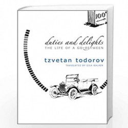 Duties and Delights  The Life of a GoBetween (The French List  (Seagull titles CHUP)) by Tzvetan Todorov Book-9781905422890