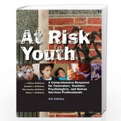 At Risk Youth: A Comprehensive Response for Counselors, Teachers, Psychologists, and Human Services Professionals by J. Jeffries
