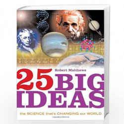 25 Big Ideas in Science: The Science That's Changing our World by Robert Matthews Book-9781851683918
