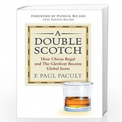 A Double Scotch: How Chivas Regal and The Glenlivet Became Global Icons by F. Paul Pacult Book-9780471662716