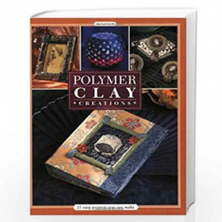 Polymer Clay Creations: 15 Easy Projects You Can Make by Marie Segal Book-9781581804638