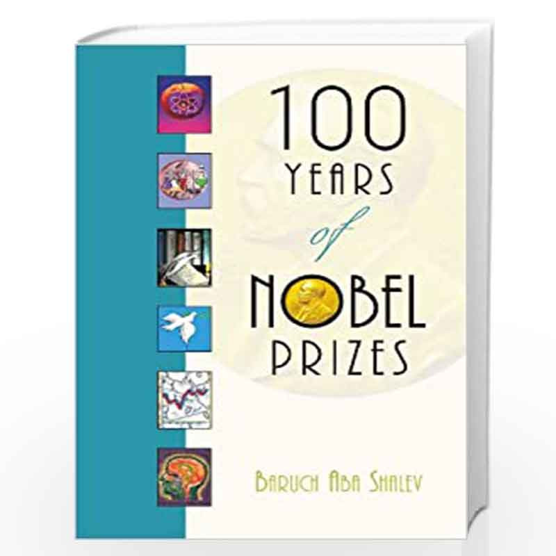 100 Years of Nobel Prizes by Baruch A. Shalev Book-9788126902781