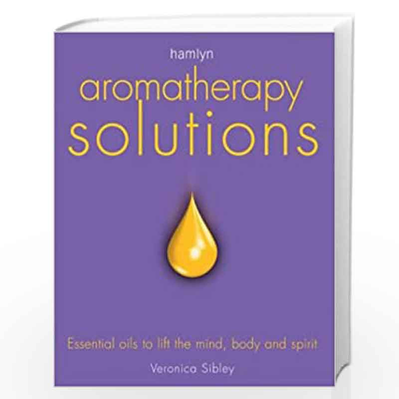 Aromatherapy Solutions by Veronica Sibley Book-9780600606840