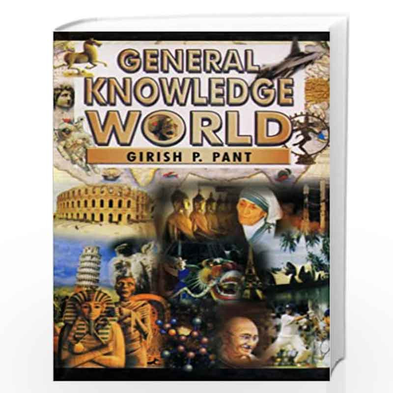 General Knowledge World by Girish P. Pant-Buy Online General Knowledge ...