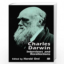 Charles Darwin: Interviews and Recollections by Charles Darwin