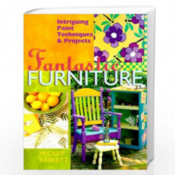Fantastic Furniture: Intriguing Paint Techniques and Projects by Mickey Baskett Book-9780806964256