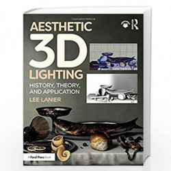 Aesthetic 3D Lighting: History, Theory, and Application by Lanier, Lee Book-9781138737570