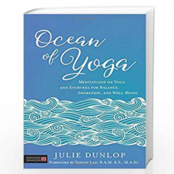 Ocean of Yoga: Meditations on Yoga and Ayurveda for Balance, Awareness, and Well-Being by Julie Dunlop