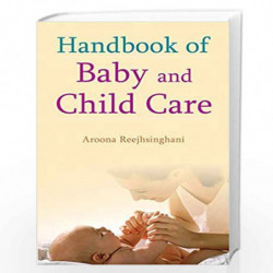 Handbook of Baby and Child Care by Aroona Reejhsinghani Book-9788124802496
