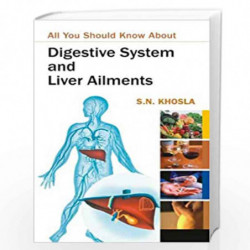 All You Should Know About Digestive System and Liver Ailments by S.N. Khosla Book-9788124801017