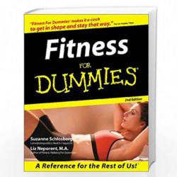Fitness For Dummies (For Dummies (Computer/Tech)) by Suzanne Schlosberg;  Liz Neporent-Buy Online Fitness For Dummies (For Dummies (Computer/Tech))  Book at Best Prices in India