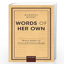 Words of Her Own: Women Authors in Nineteenth-Century Bengal by Maroona Murmu Book-9780199498000
