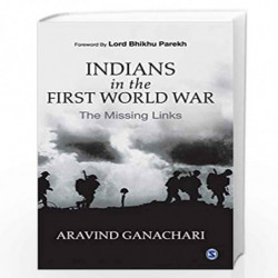 Indians in the First World War: The Missing Links by Aravind Ganachari Book-9789353289263