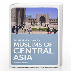 Muslims of Central Asia: An Introduction (The New Edinburgh Islamic Surveys) by Galina M. Yemelianova Book-9781474416337