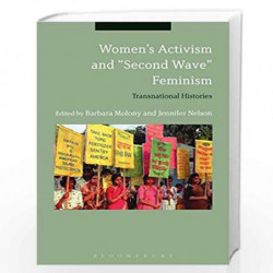 Womens Activism and "Second Wave" Feminism: Transnational Histories by Jennifer Nelson Book-9781350127708