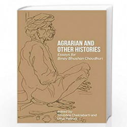 Agrarian and Other Histories  Essays for Binay Bhushan Chaudhuri by Shubhra Chakrabarti
