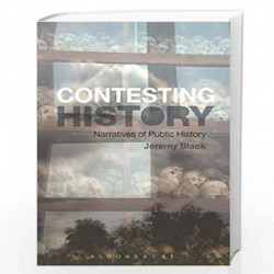 Contesting History: Narratives of Public History by Jeremy Black Book-9789388002691