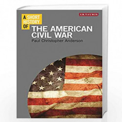 A Short History of the American Civil War (Short Histories) by Paul Christopher Anderson Book-9781780765983