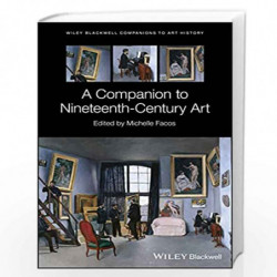 A Companion to Nineteenth-Century Art (Blackwell Companions to Art History) by Facos Book-9781118856369