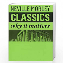 Classics: Why It Matters by Morley Neville Book-9781509517930
