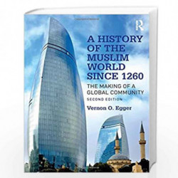 A History of the Muslim World since 1260: The Making of a Global Community by EGGER Book-9781138742482