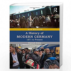 A History of Modern Germany: 1871 to Present by ORLOW Book-9781138742246