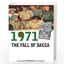 1971 : The Fall of Dacca by BAKSHI Book-9789387324213