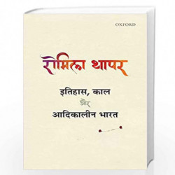 Itihas, Kaal, aur Adikalin Bharat by Romila Thapar Book-9780199485215