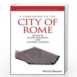 A Companion to the City of Rome: 101 (Blackwell Companions to the Ancient World) by Claridge Holleran Book-9781405198196
