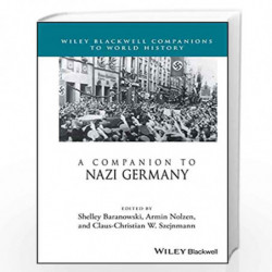 A Companion to Nazi Germany (Wiley Blackwell Companions to World History) by Baranowski Nolzen Szejnmann Book-9781118936887