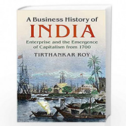 A Business History of India by Tirthankar Roy Book-9781108710190