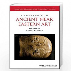 A Companion to Ancient Near Eastern Art (Blackwell Companions to the Ancient World) by Gunter Book-9781118301258