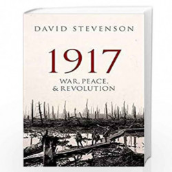 1917: War, Peace, and Revolution by David Stevenson Book-9780198702382
