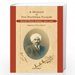 A Memoir of Pre-Partition Punjab: Ruchi Ram Sahni, 18631948 by Neera Burra Book-9780199474004