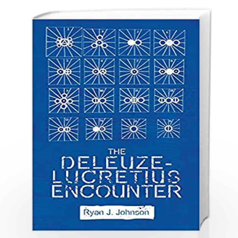 The Deleuze-Lucretius Encounter (Plateaus - New Directions in Deleuze Studies) by Ryan J. Johnson Book-9781474432306