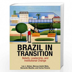 Brazil in Transition: Beliefs, Leadership, and Institutional Change: 64 (The Princeton Economic History of the Western World, 64