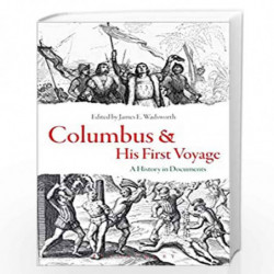 Columbus and His First Voyage: A History in Documents by James E. Wadsworth Book-9781474276825