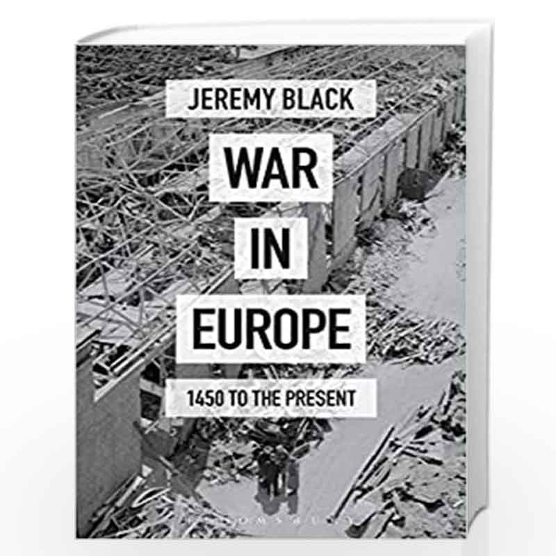 War in Europe: 1450 to the Present by Jeremy Black Book-9781474235020