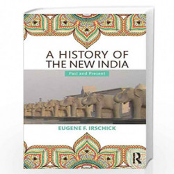 A History of the New India: Past and Present by Eugene F. Irschick Book-9780415435796