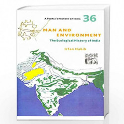 A People`s History of India 36  Man and Environment by Irfan Habib Book-9789382381631