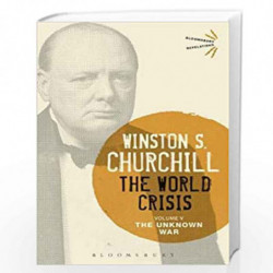 The World Crisis Volume V: The Unknown War (Bloomsbury Revelations) by Sir Winston S. Churchill Book-9781472587039