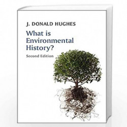 What is Environmental History? (What is History?) by J. Donald Hughes Book-9780745688435